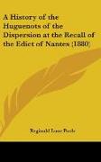 A History Of The Huguenots Of The Dispersion At The Recall Of The Edict Of Nantes (1880)