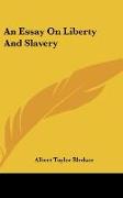 An Essay On Liberty And Slavery