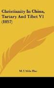 Christianity In China, Tartary And Tibet V1 (1857)