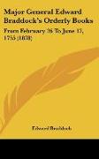 Major General Edward Braddock's Orderly Books