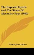 The Imperial Epistle And The Shade Of Alexander Pope (1800)