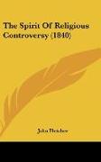 The Spirit Of Religious Controversy (1840)