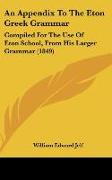 An Appendix To The Eton Greek Grammar