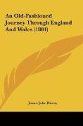 An Old-Fashioned Journey Through England And Wales (1884)