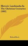 Historic Landmarks In The Christian Centuries (1882)