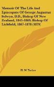 Memoir Of The Life And Episcopate Of George Augustus Selwyn, D.D., Bishop Of New Zealand, 1841-1869, Bishop Of Lichfield, 1867-1878 (1879)