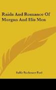 Raids And Romance Of Morgan And His Men