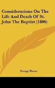 Considerations On The Life And Death Of St. John The Baptist (1806)
