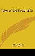 Tales Of Old Thule (1879)