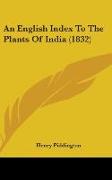 An English Index To The Plants Of India (1832)