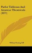 Parlor Tableaux And Amateur Theatricals (1871)