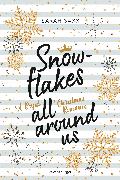 Snowflakes All Around Us. A Royal Christmas Romance (Wunderschöne Winter-Romantik im verschneiten Skandinavien)