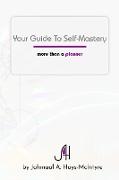 Your Guide To Self-Mastery
