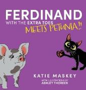 Ferdinand with the Extra Toes Meets Petunia