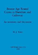 Bronze Age Round Cairns in Dumfries and Galloway