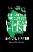 Hipswitch & Huggledug's Holiday Heist