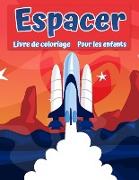 Livre de coloriage spatial pour enfants: Coloration de l'espace extra-atmosphérique avec des planètes, des astronautes, des navires spatiaux, des roqu