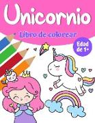 Libro de colorear mágico de unicornio para niñas 1+: Libro para colorear unicornio con bonitos unicornios y arco iris, princesa y lindos unicornios pa