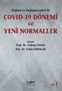 Degisen ve Degismeyenleri ile COVID-19 Donemi ve Yeni Normaller