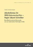 Alkoholismus im DDR-Dokumentarfilm ¿ Regie Eduard Schreiber