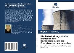 Die Entwicklungsländer brauchen die Kernenergie, um die Energiearmut zu beenden