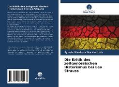 Die Kritik des zeitgenössischen Historismus bei Leo Strauss