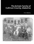 The Echols Family of Cullman County, Alabama