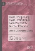 Cross-Disciplinary, Cross-Institutional Collaboration in Teacher Education