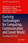 Evolving Technologies for Computing, Communication and Smart World