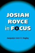 Josiah Royce in Focus