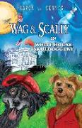 Wag & Scally in White House Skuldoggery