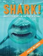 Shark!: Mighty Creatures of the Deep!