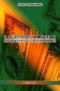 La guerre des monnaies III: Les frontières de la haute finance