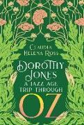 Dorothy Jones: A Jazz Age Trip Through Oz