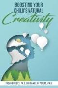BOOSTING YOUR CHILDS NATURAL CREATIVITY