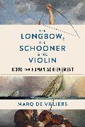 The Longbow, the Schooner & the Violin