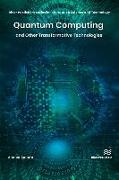 Quantum Computing and Other Transformative Technologies