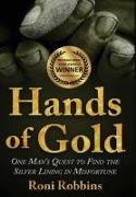 Hands of Gold: One Man's Quest To Find The Silver Lining In Misfortune