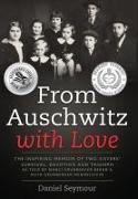 From Auschwitz with Love: The Inspiring Memoir of Two Sisters' Survival, Devotion and Triumph as told by Manci Grunberger Beran & Ruth Grunberge