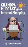 Grandpa Mudcake Goes Internet Shopping