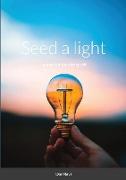 Seed a light