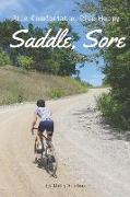 Saddle, Sore: Ride Comfortable, Ride Happy