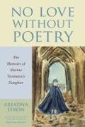 No Love Without Poetry: The Memoirs of Marina Tsvetaeva's Daughter