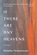 If There Are Any Heavens: A Memoir