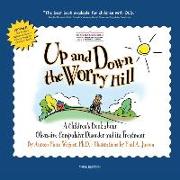 Up and Down the Worry Hill: A Children's Book about Obsessive-Compulsive Disorder and its Treatment