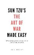 Sun Tzu's The Art of War Made Easy: 200 insightful questions and answers on Sun Tzu's The Art of War