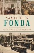 Santa Fe's Fonda: The Story of the Old Inn at the End of the Trail