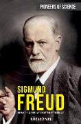 Sigmund Freud: The Man, the Scientist, and the Birth of Psychoanalysis