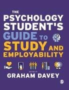The Psychology Student¿s Guide to Study and Employability