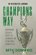 Champions Way, Inspiring Stories from the Journeys of Hometown Champions